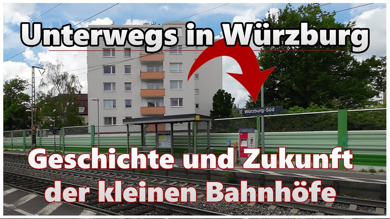 Geschichte und Zukunft der kleinen Würzburger Bahnhöfe | Unterwegs in Würzburg