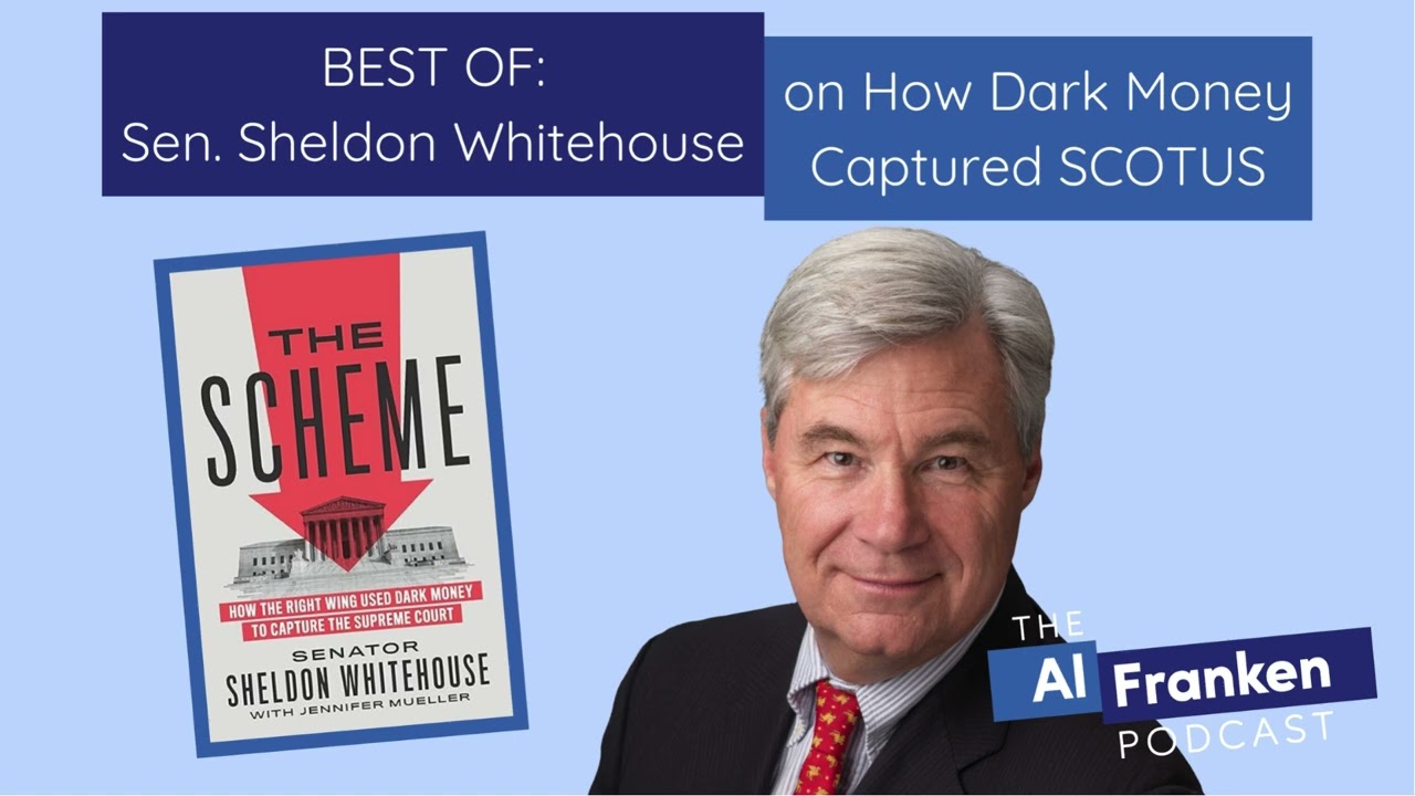 BEST OF: Sen. Sheldon Whitehouse on How Dark Money Captured SCOTUS