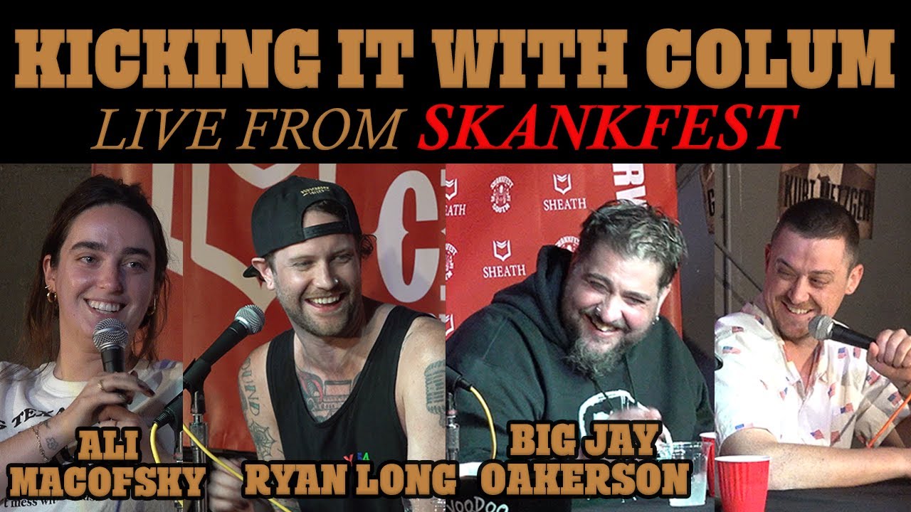 Big Jay Oakerson, Ryan Long, Ali Macofsky | Kicking it with Colum - Live from SKANKFEST