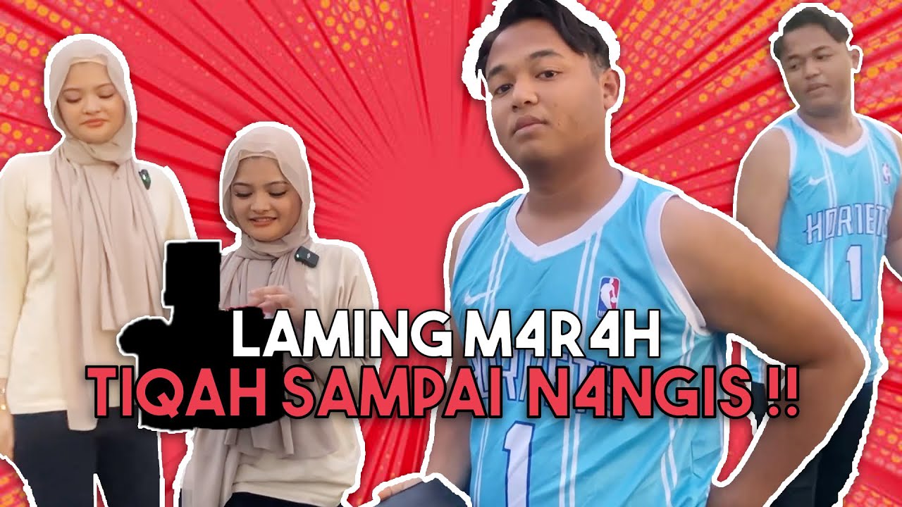 LAMING M4R4H TIQAH SAMPAI N4NGIS !!! LAQAH AKAN BERAKHIR ??!