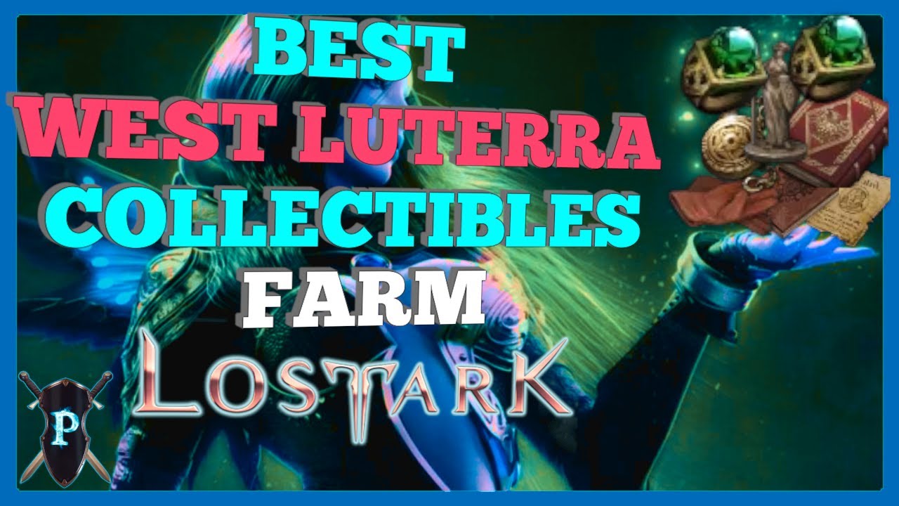 Lost Ark - West Luterra Collectibles: BEST FARM Locations