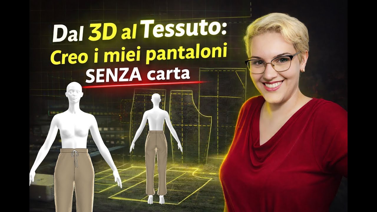 Dal 3D al Tessuto Creo i miei pantaloni SENZA carta
