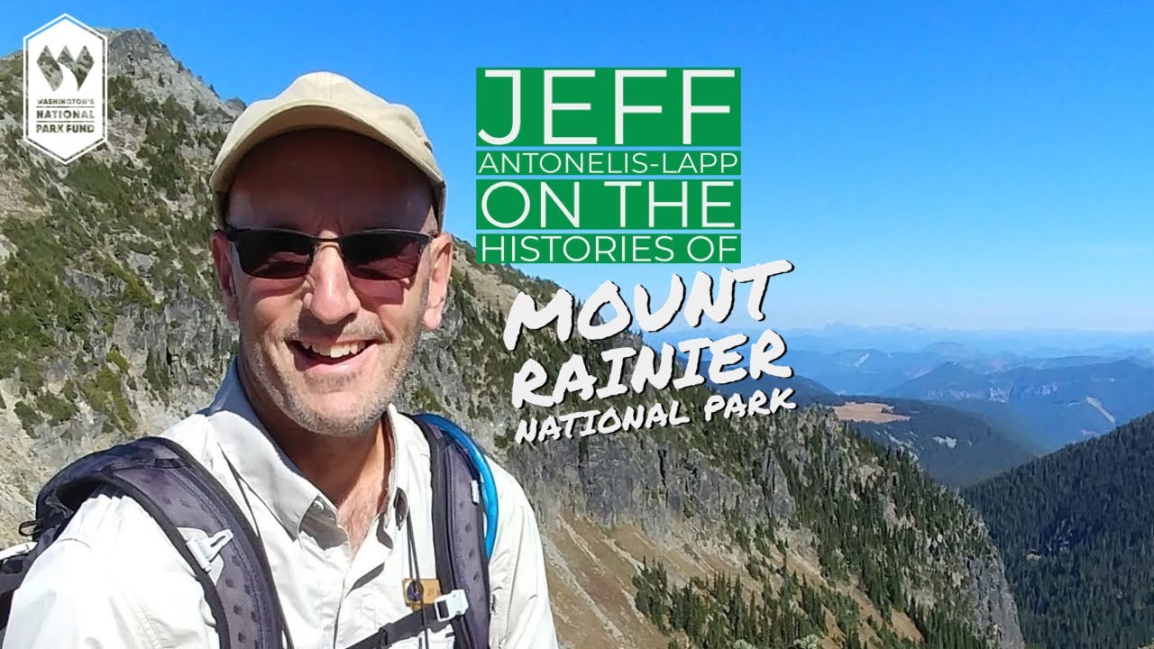 Jeff Antonelis-Lapp on Mount Rainier National Park and its Histories