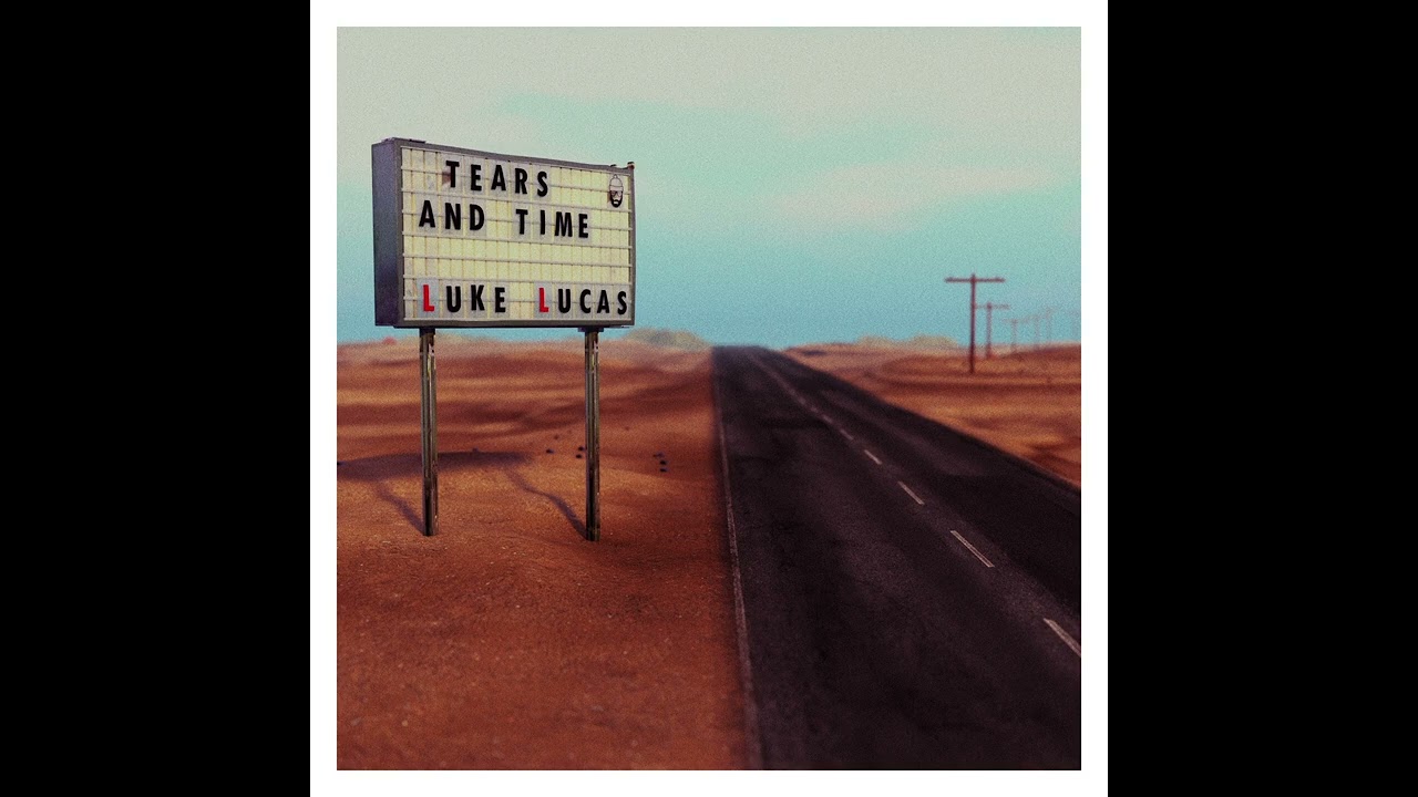 Tears & Time - Luke Lucas