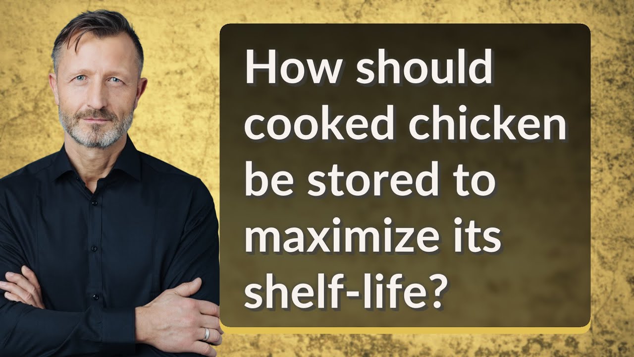 How should cooked chicken be stored to maximize its shelf-life?