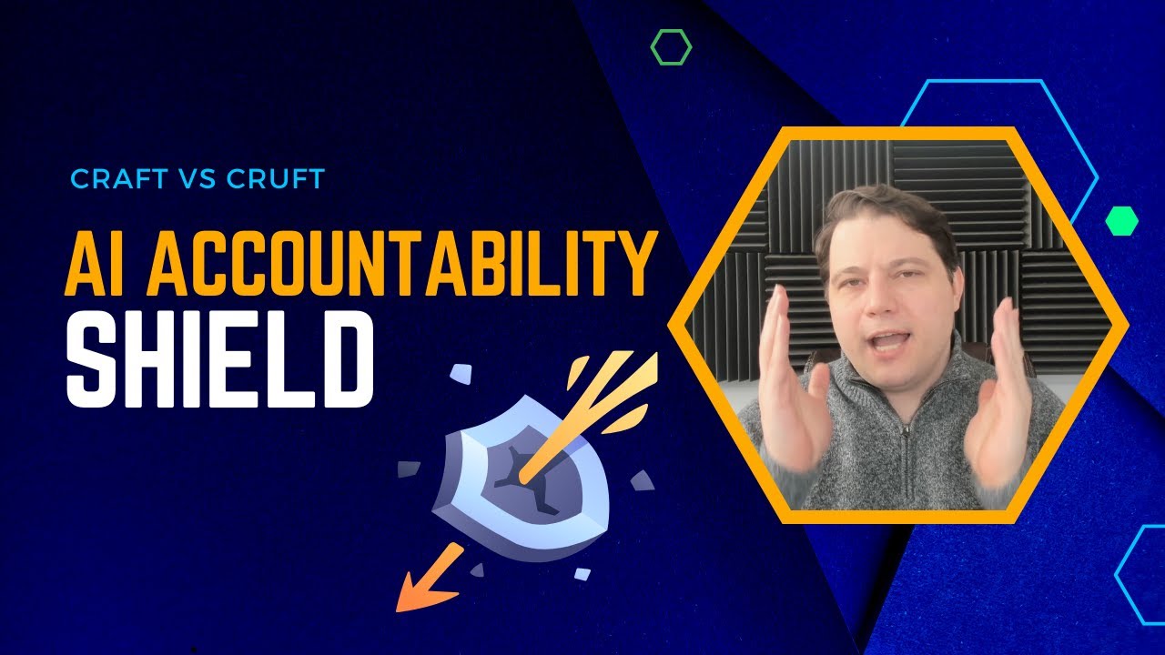 AI Accountability Shield | Craft vs Cruft 41