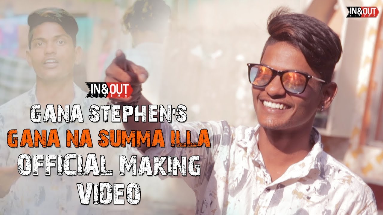 GANA NA SUMMA ILLA Official Song Making Video | Gana Stephen | InandOut Cinema