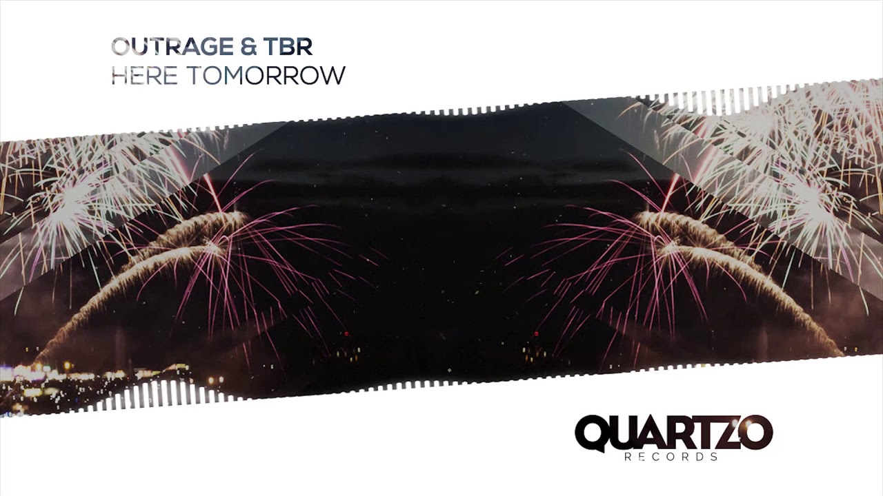 OUTRAGE & TBR - Here Tomorrow