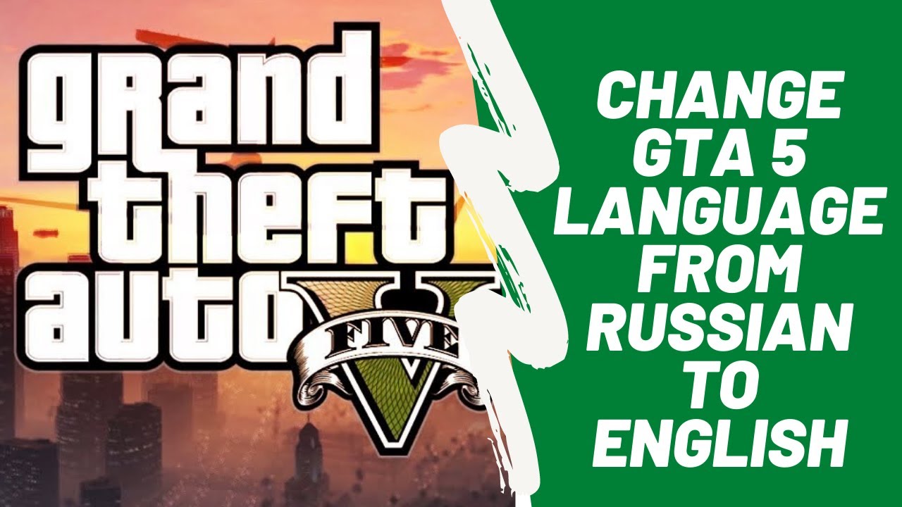 Change gta 5 language from russian to english