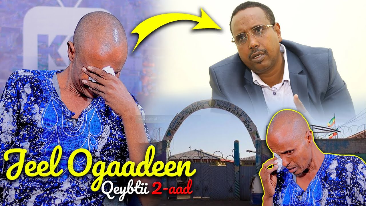 GEEDDIGA NOLOSHA: Xabsigii Jeel Ogaadeen iyo ciqabtii Cabdirisaaq ka soo martay | Qeybtii 2-aad.