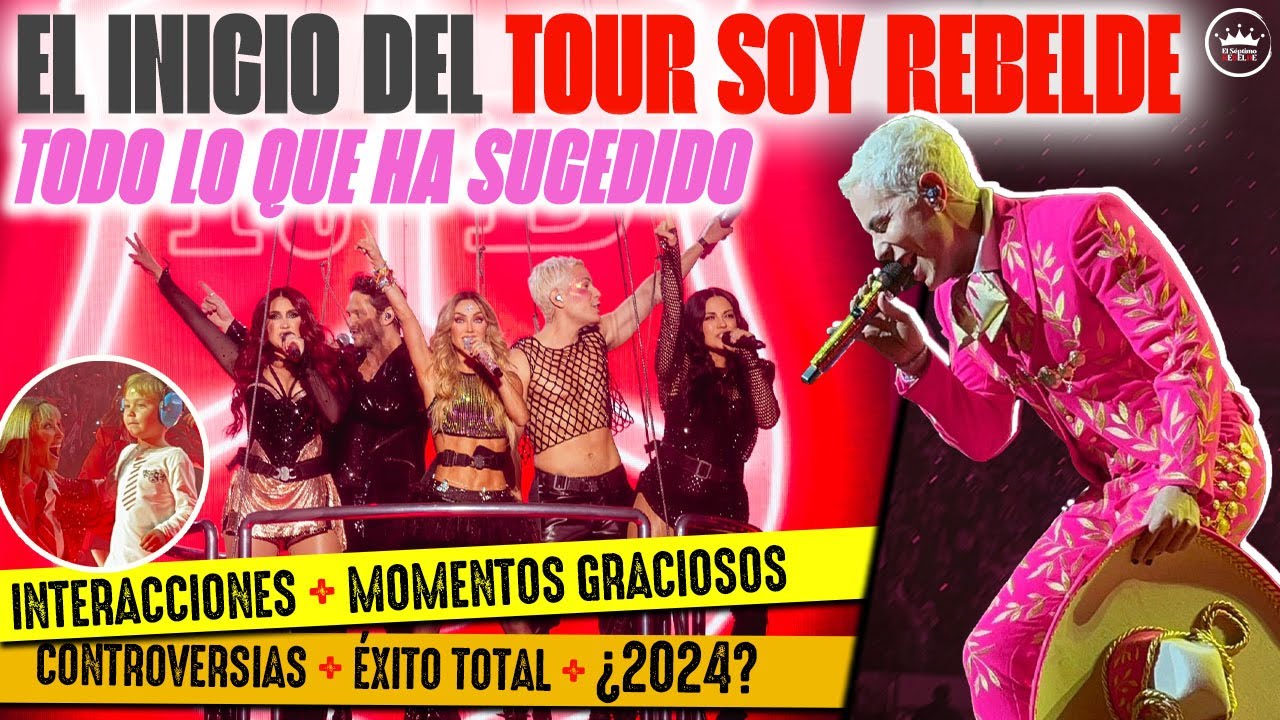 LO QUE SUCEDIÓ EN LOS PRIMEROS CONCIERTOS DE RBD 🚨 ¿SIGUE EL TOUR SOY REBELDE EN 2024?