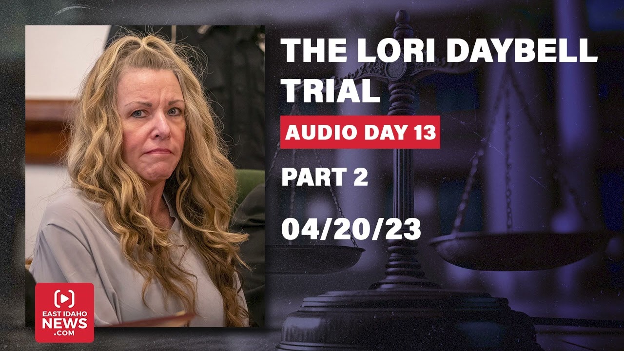 LISTEN | PART 2: Day 13  of Lori Vallow Daybell trial