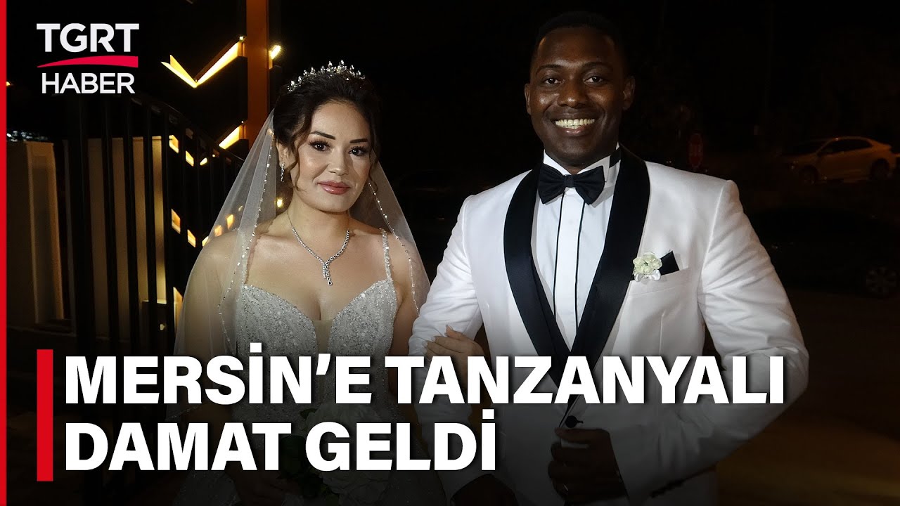 Mersinli Kız Gönlünü Tanzanyalı Gence Kaptırdı! Düğünde Renkli Görüntüler Ortaya Çıktı – TGRT Haber