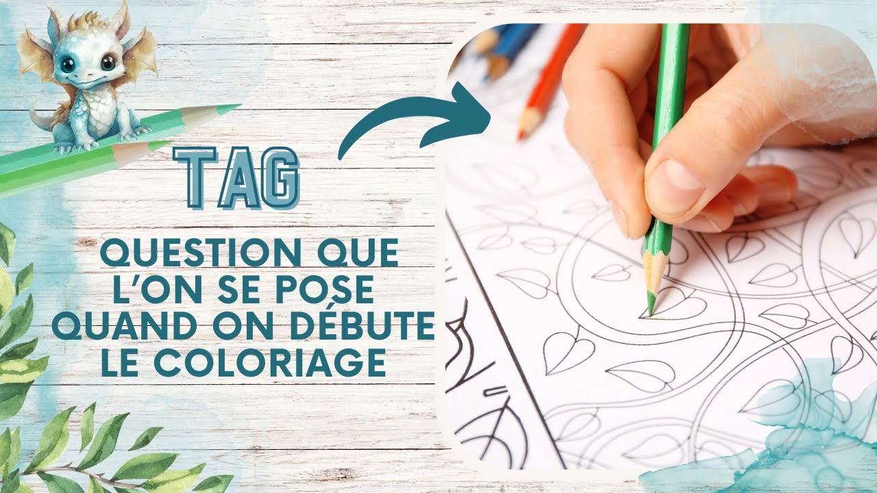 [TAG] : Question que l'on se pose quand on débute le coloriage