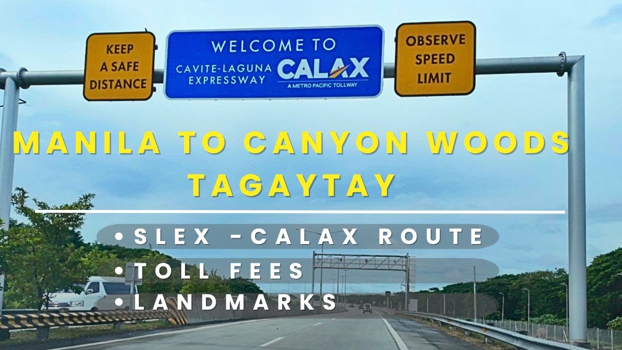 Manila to Canyon Woods Tagaytay Driving Tour via CALAX | Best Travel Route with Tagaytay Landmarks