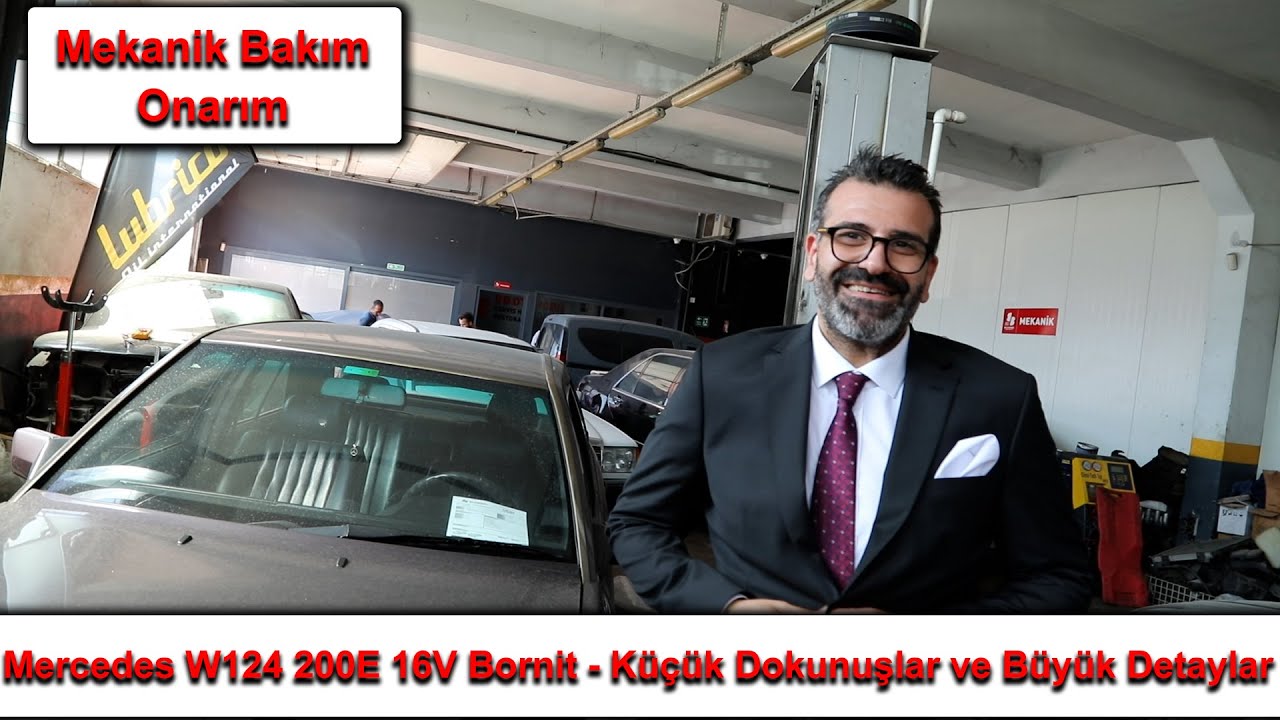 Mercedes W124 200E 16V Bornit - Küçük Dokunuşlar ve Büyük Detaylar / Mekanik Bakım Onarım