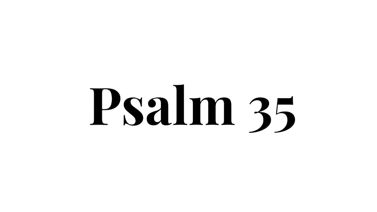 Psalm 35 - Hymn