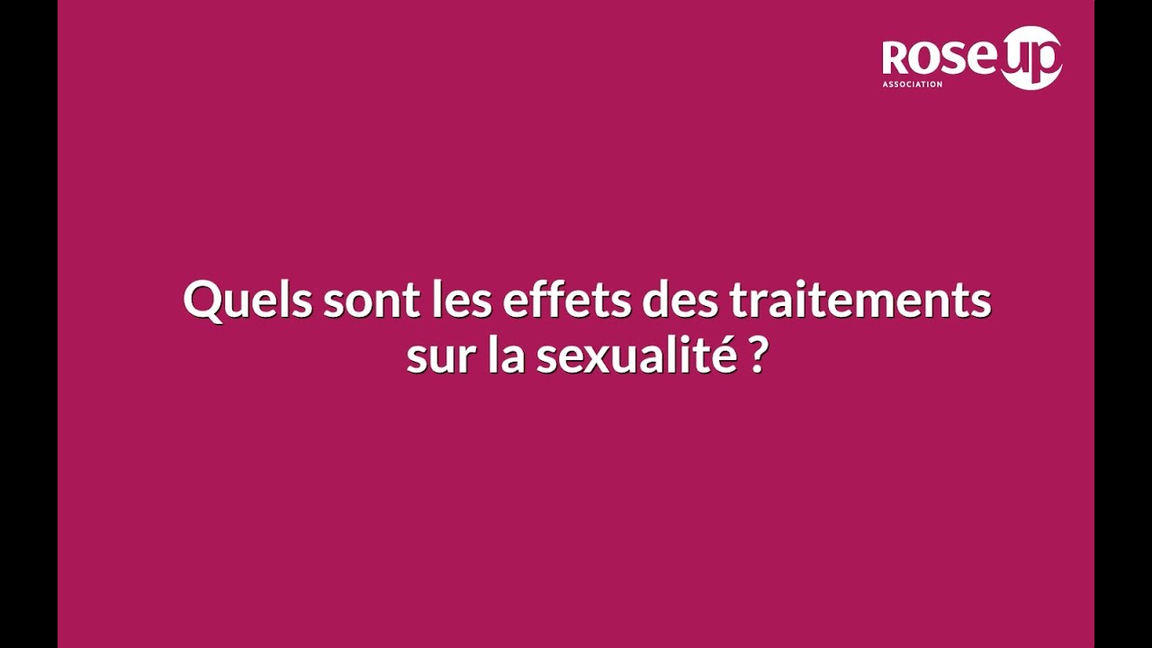 Le cancer en question - Quels sont les effets du traitement sur la sexualité ?
