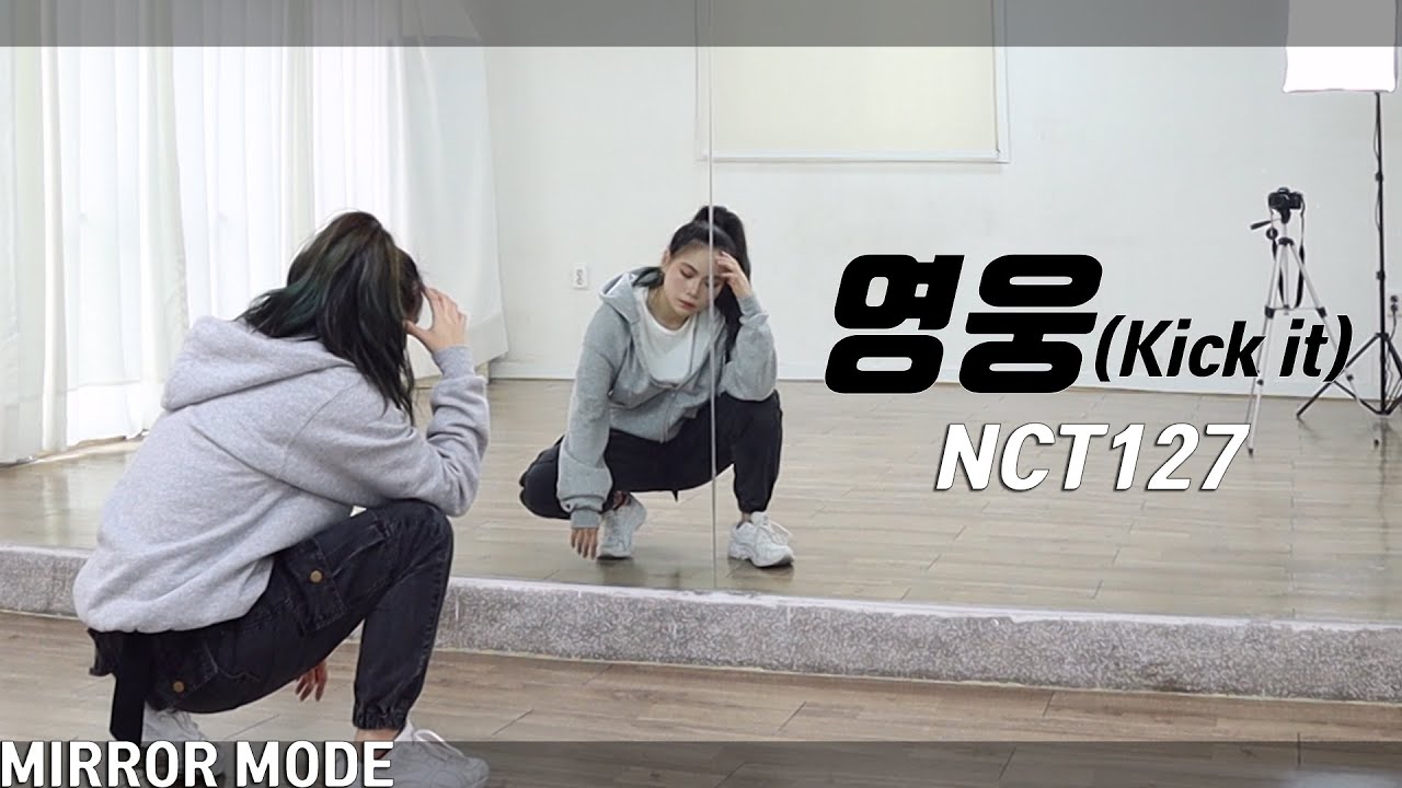 [Kpop] 엔시티127(NCT127) '영웅(英雄; Kick It)’ 커버댄스 Cover Dance Mirror Mode