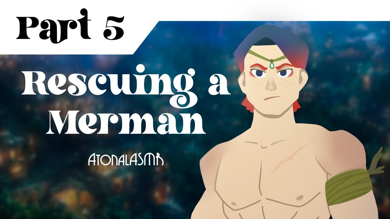 [M4A] Rescuing a Merman Part 5 [Tsundere] [Fantasy] [ASMR Roleplay]