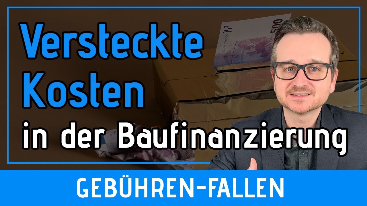 Versteckte Kosten in der Baufinanzierung - Die Kostenfallen