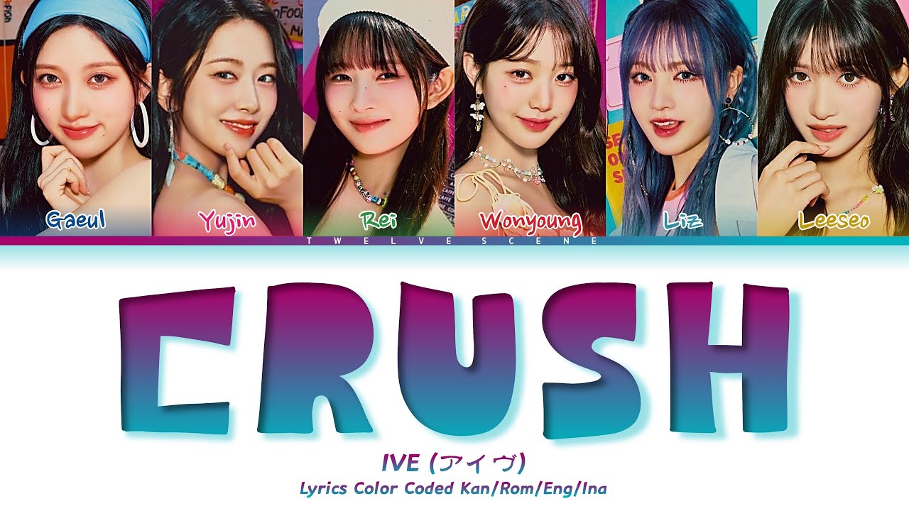 IVE (アイヴ) - 'CRUSH' [Color Coded Lyrics] Sub Indo