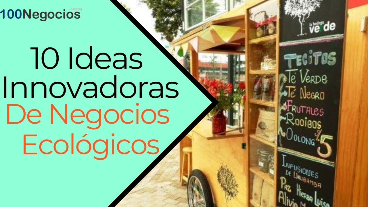 10 Ideas Innovadoras De Negocios Ecológicos
