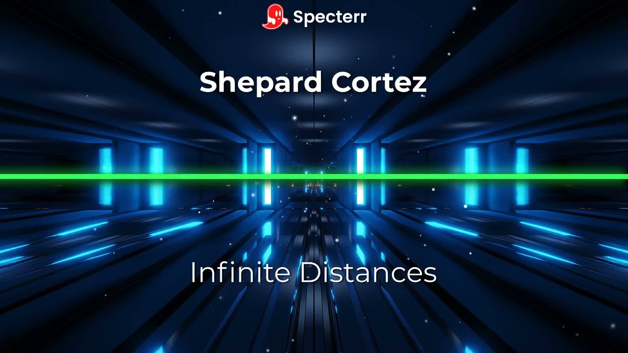 Shepard Cortez - Infinite Distances