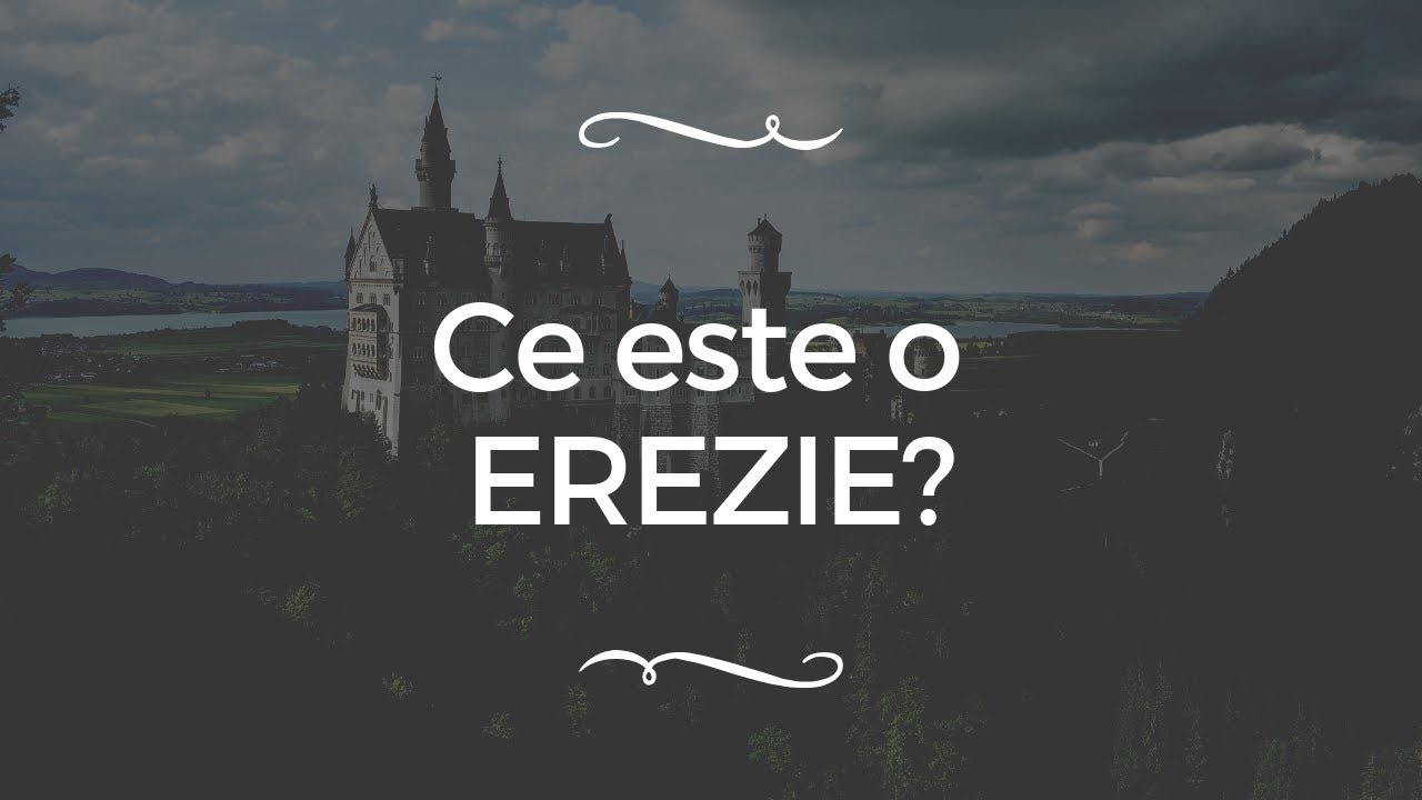 Ce este o erezie?