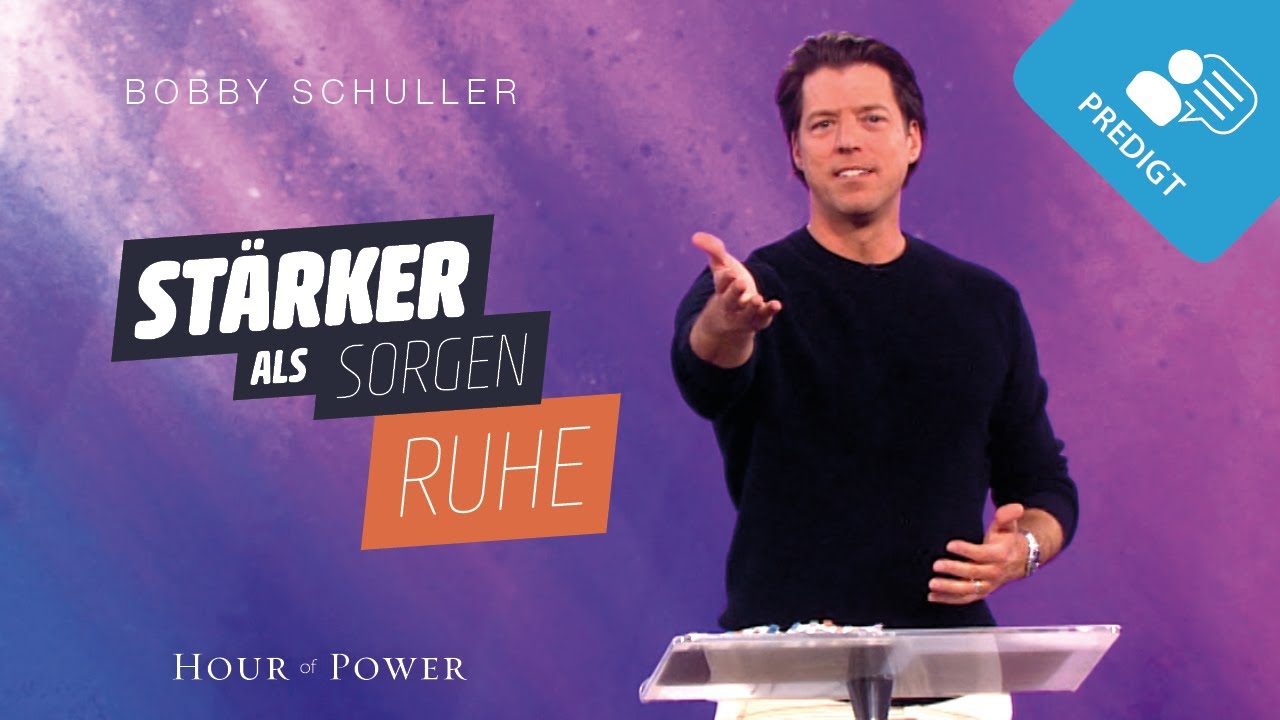 Stärker als Sorgen: Ruhe - Predigt von Bobby Schuller