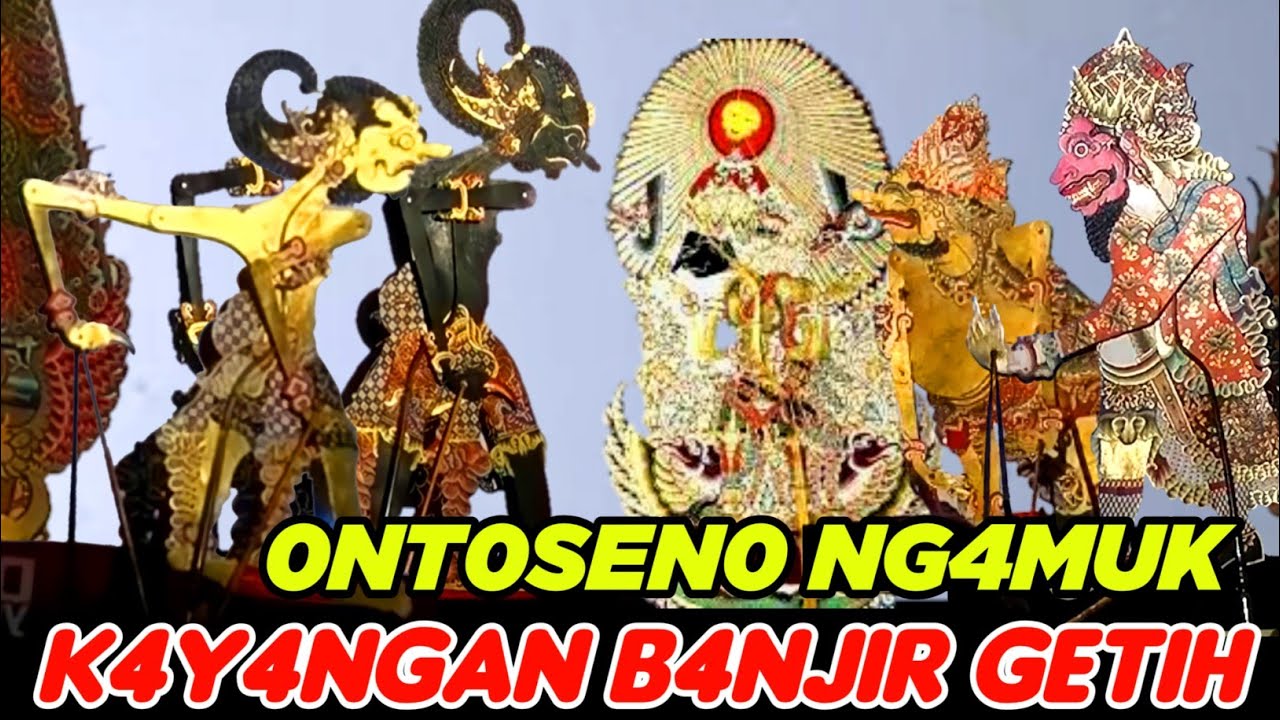 Ontoseno ngamuk !! kayangan banjir getih,,gegere pewayangan ki seno nugroho