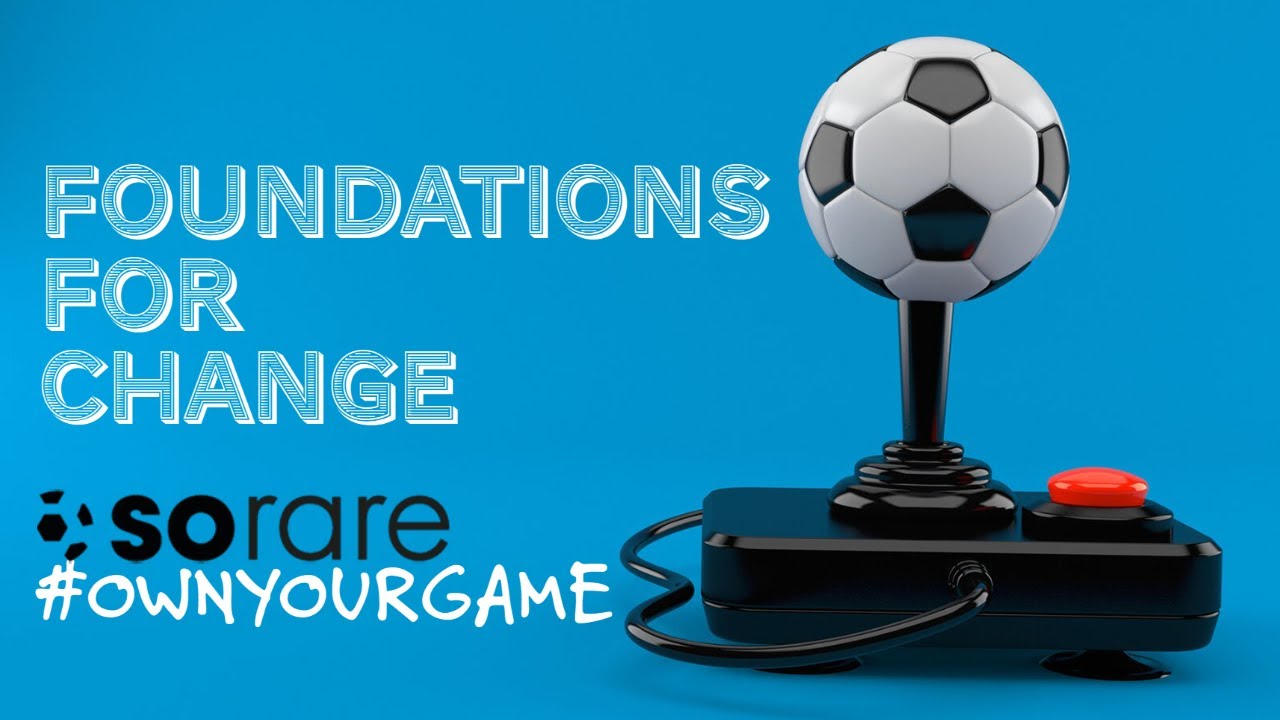 How To Build Your SoRare Club | Episode 1: Foundations for Change