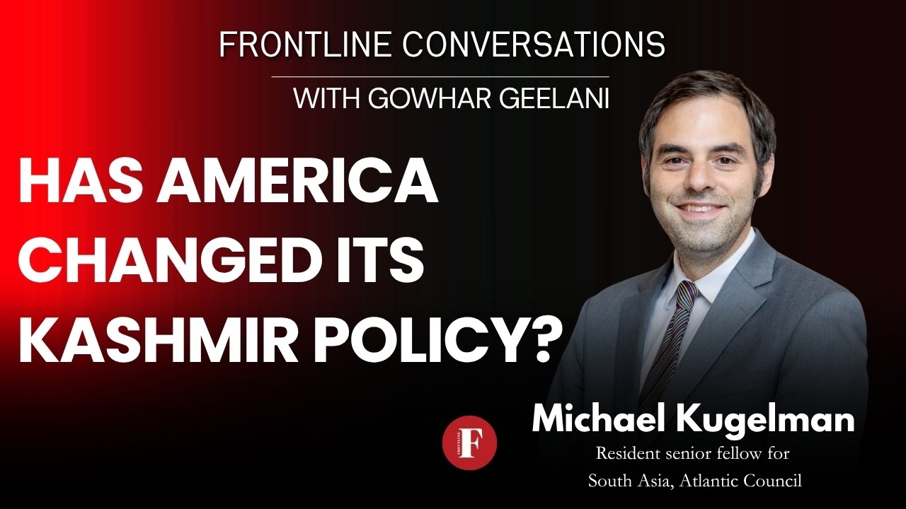 Kashmir, India-US ties, and the new regional security order | Michael Kugelman