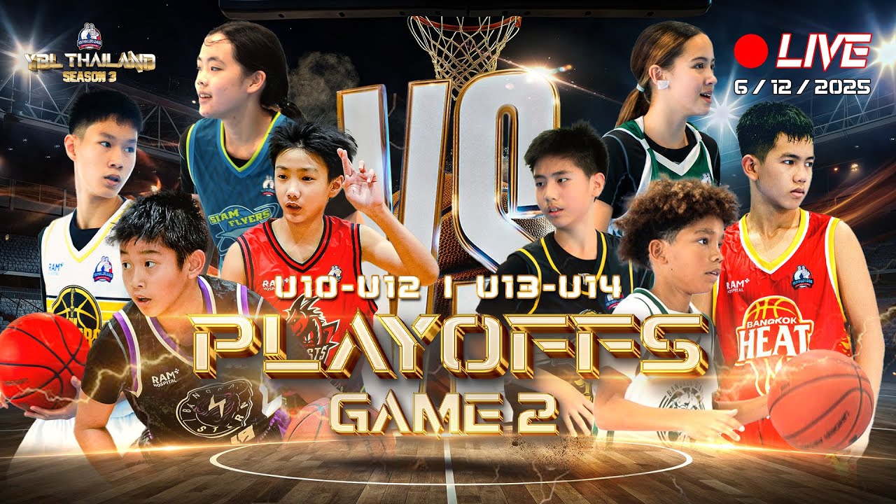 YBL Thailand Season 3  PLAYOFFS GAME 2  |  U10 - U12 / U13 - U14