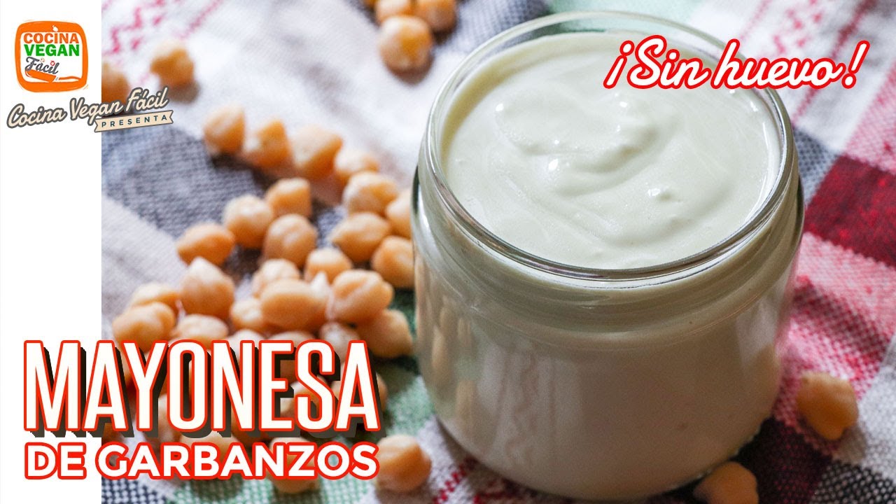 Mayonesa elaborada con garbanzo, !Sin huevo! - Cocina Vegan Fácil