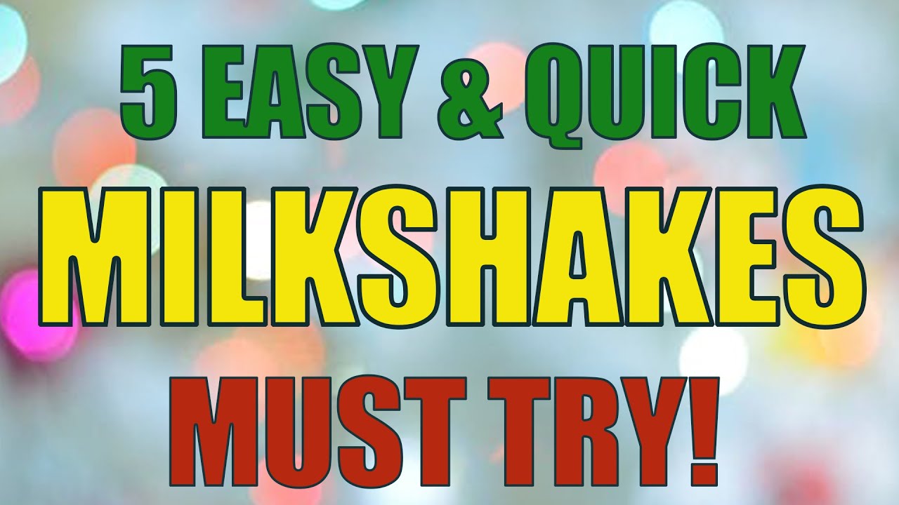 5 EASY MILKSHAKE RECIPE | REFRESHING SUMMER DRINKS | Homemade milkshakes