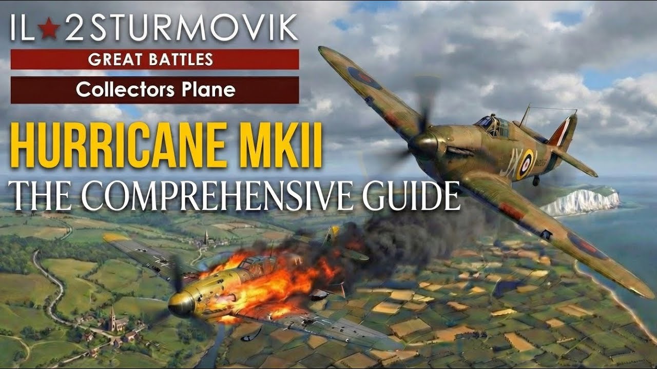 IL-2 BoX: Hurricane MkII Comprehensive Guide