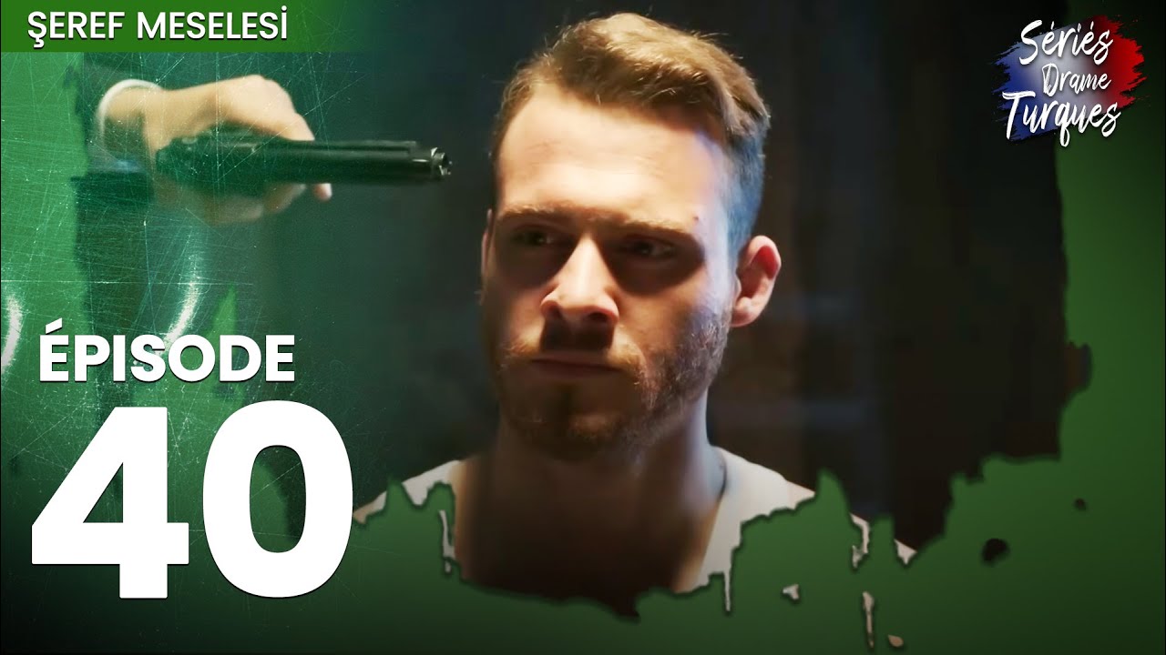 Une Question D'honneur - Şeref Meselesi Épisode 40 - Şerefmeselesi
