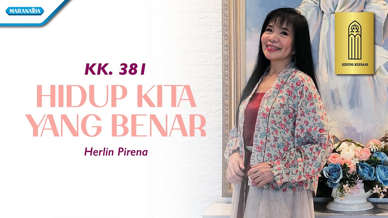 Hidup Kita Yang Benar - KIDUNG KEESAAAN No.381 - Herlin Pirena