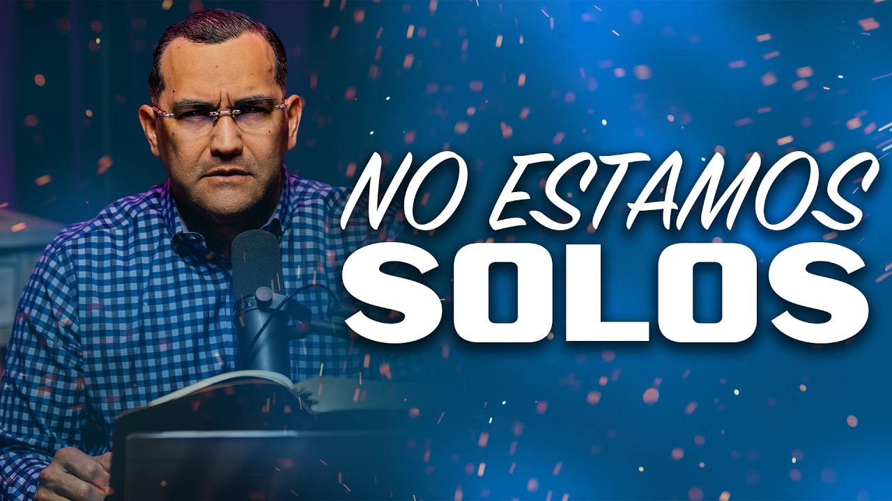 No Estamos Solos || Pastor General David Gutierrez