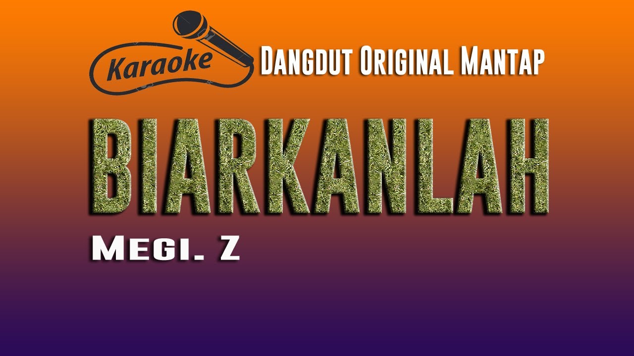 Biarkanlah Megi Z - Karaoke Dangdut Original Mantap