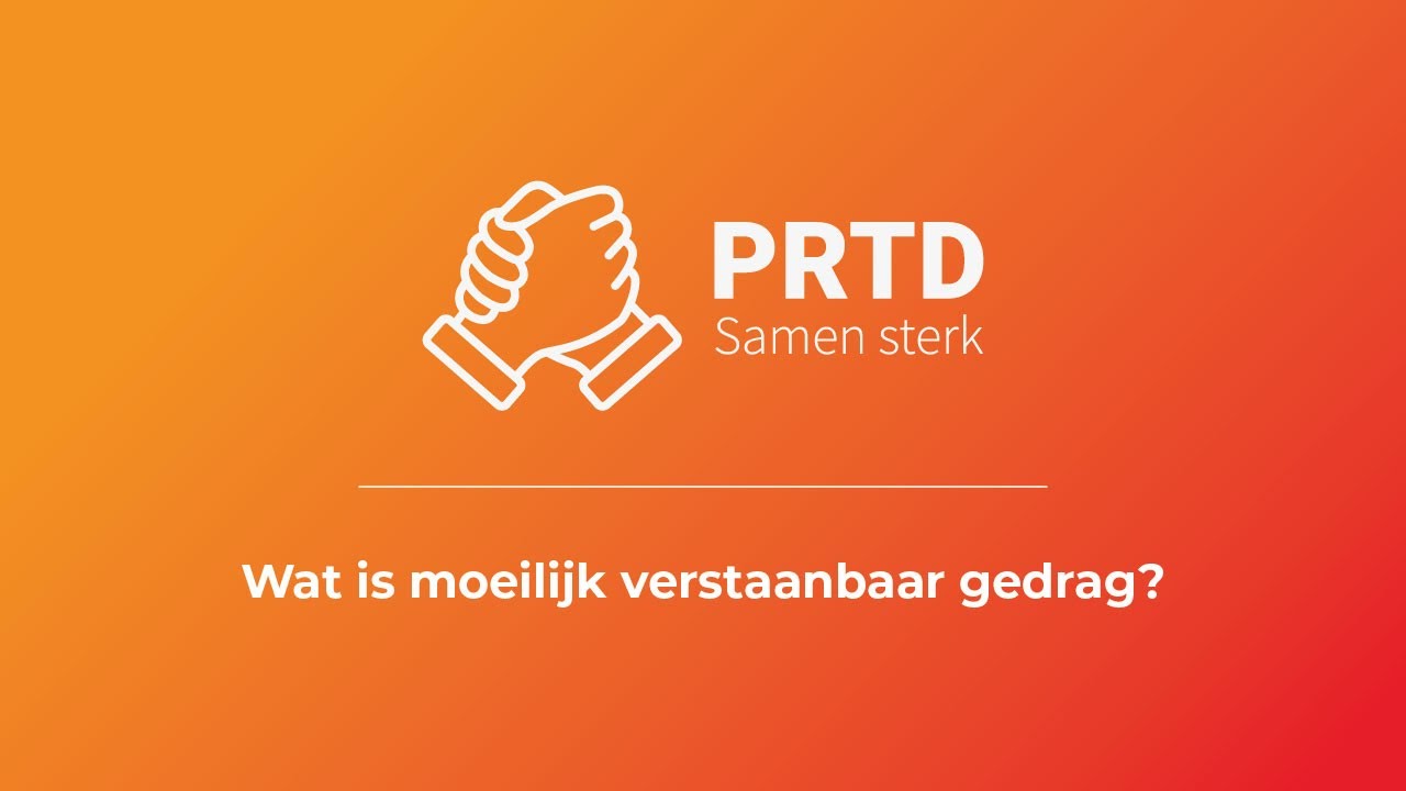 PRTD - Wat is moeilijk verstaanbaar gedrag?