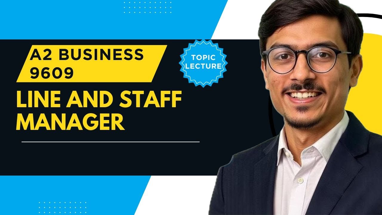 A2 Business 9609 | Line vs Staff Managers Explained | Key Differences & Examples