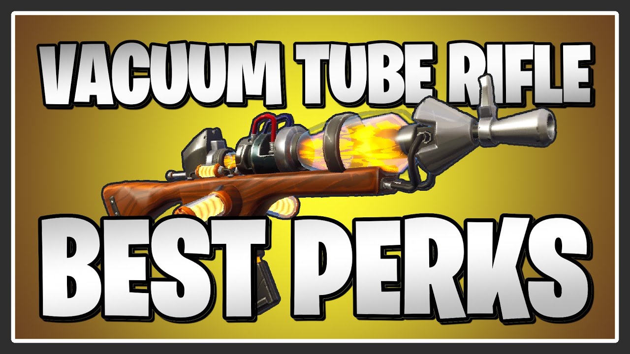 The BEST PERKS for the Vacuum Tube Rifle in Fortnite Save the World!