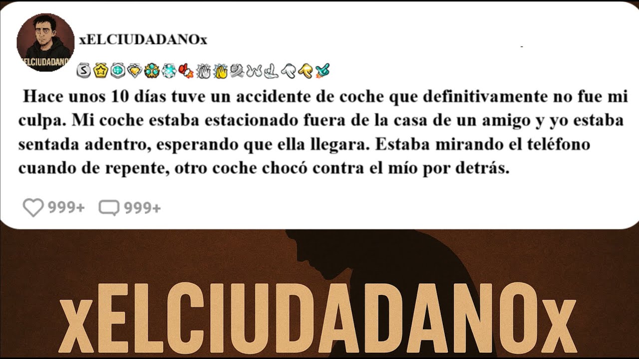 Hace ALREDEDOR de una semana sufrí un ACCIDENTE