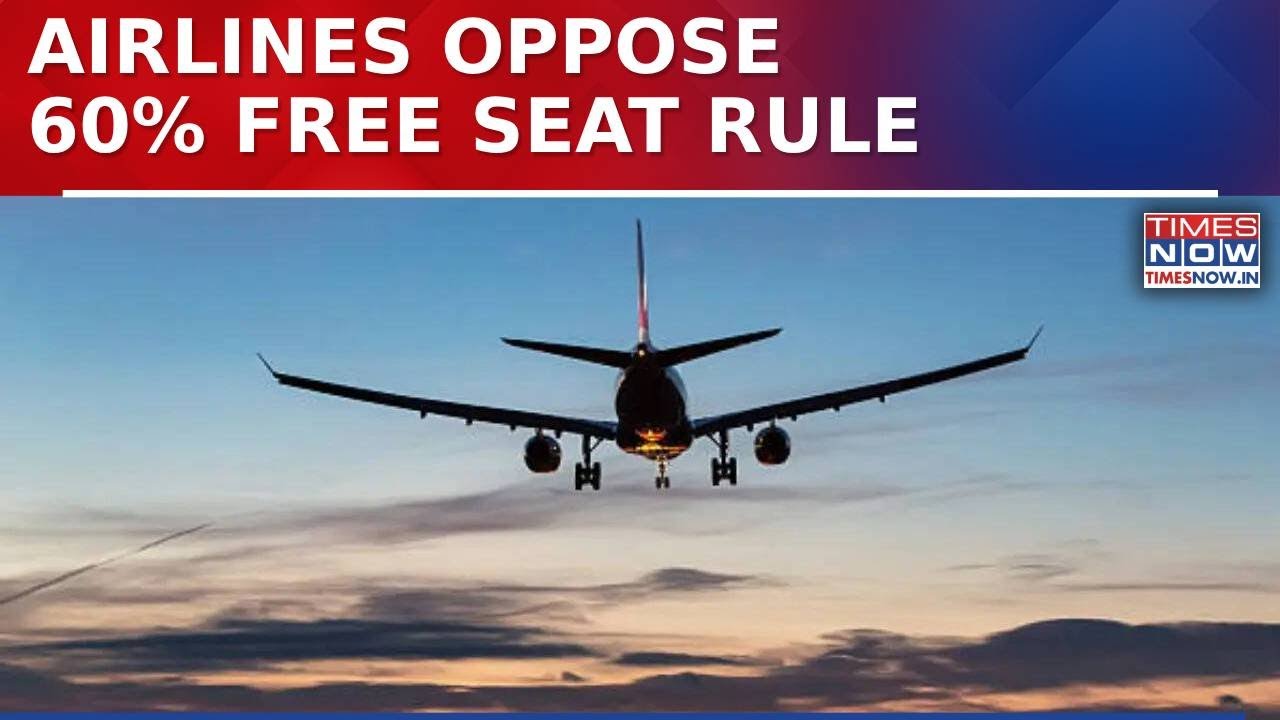 Airlines Oppose 60% Free Seat Rule, Warn Of Higher Airfares If Govt Clears Proposal