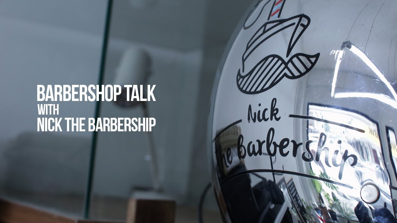 Barbershop Talk with Nick The Barbership (Part 2) - Tugas nyapu itu tugasnya Barber!