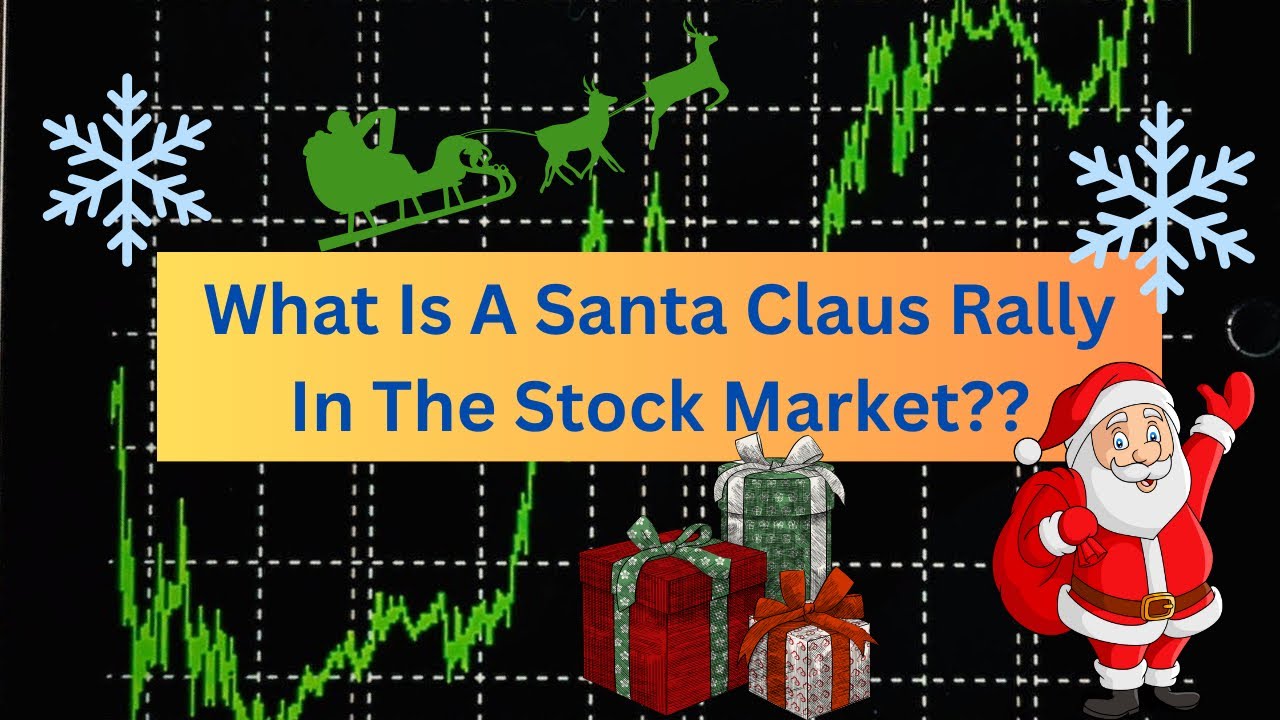 Answering What A Santa Claus Rally In The Stock Market Is