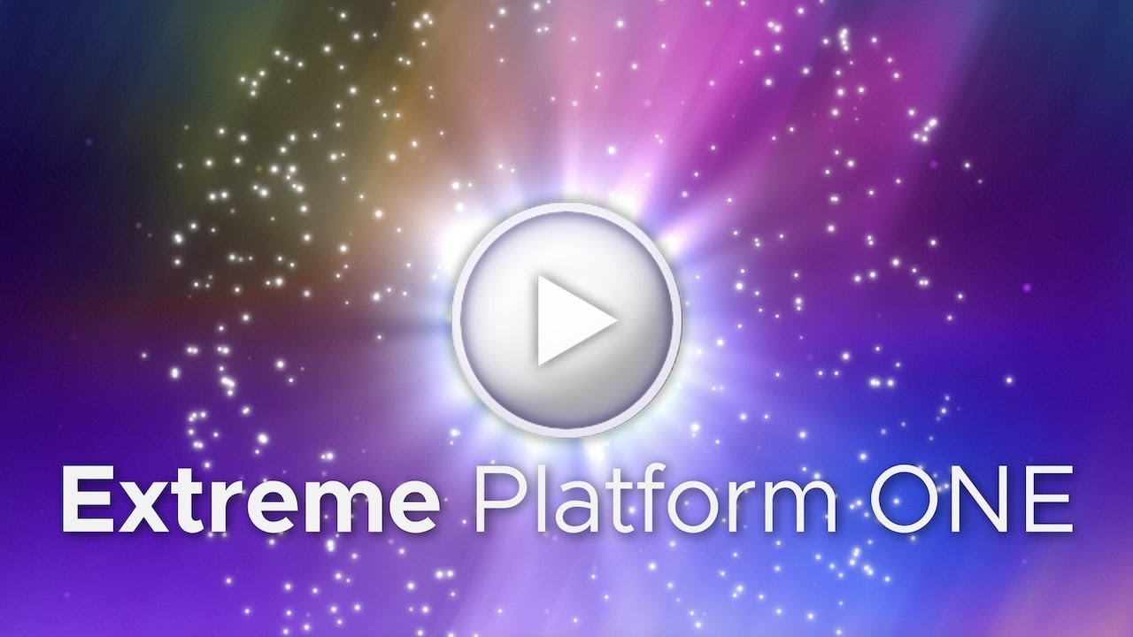 Introducing Extreme Platform ONE&trade;