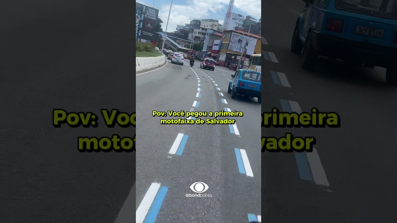 Pov: voc&ecirc; pegou a primeira motofaixa de Salvador